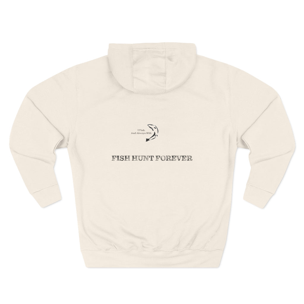 I Fish and Always Will. Fleece Hoodie for Fishing Enthusiasts, Cozy Fishing Apparel, Gifts for Anglers, Fish Hunt Forever Hoodie, Outdoor Adventure Wear, [...]