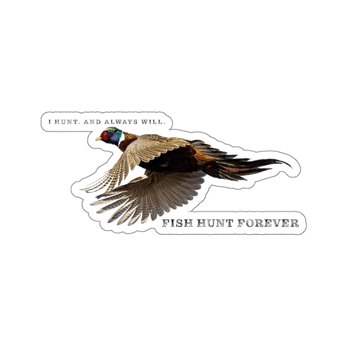 Fish Hunt Forever - I Hunt Sticker - Kiss-Cut Stickers