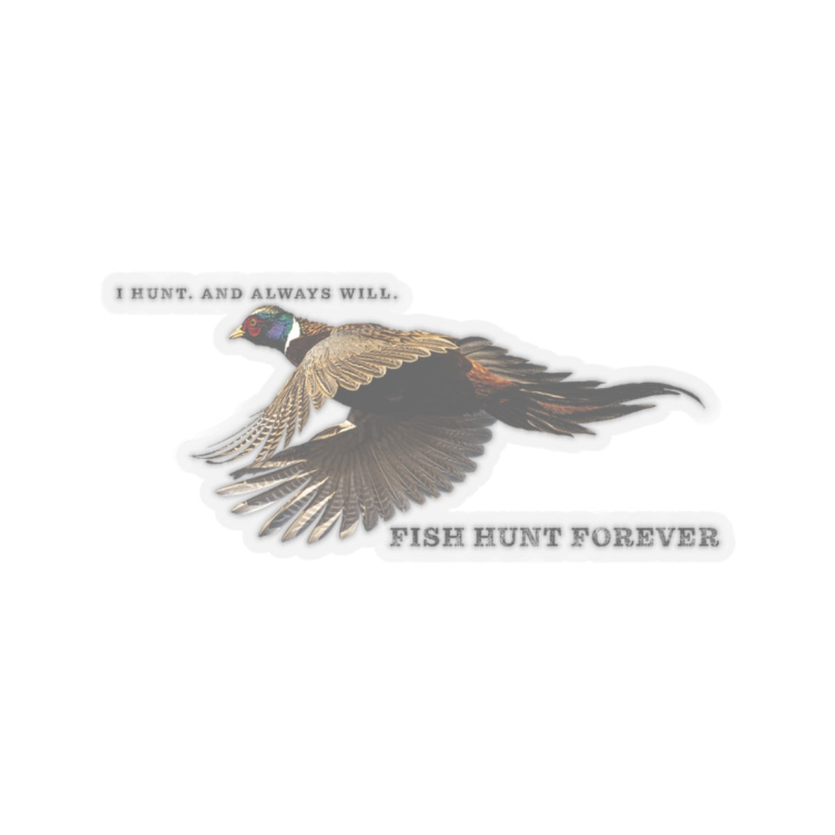 Fish Hunt Forever - I Hunt Sticker - Kiss-Cut Stickers