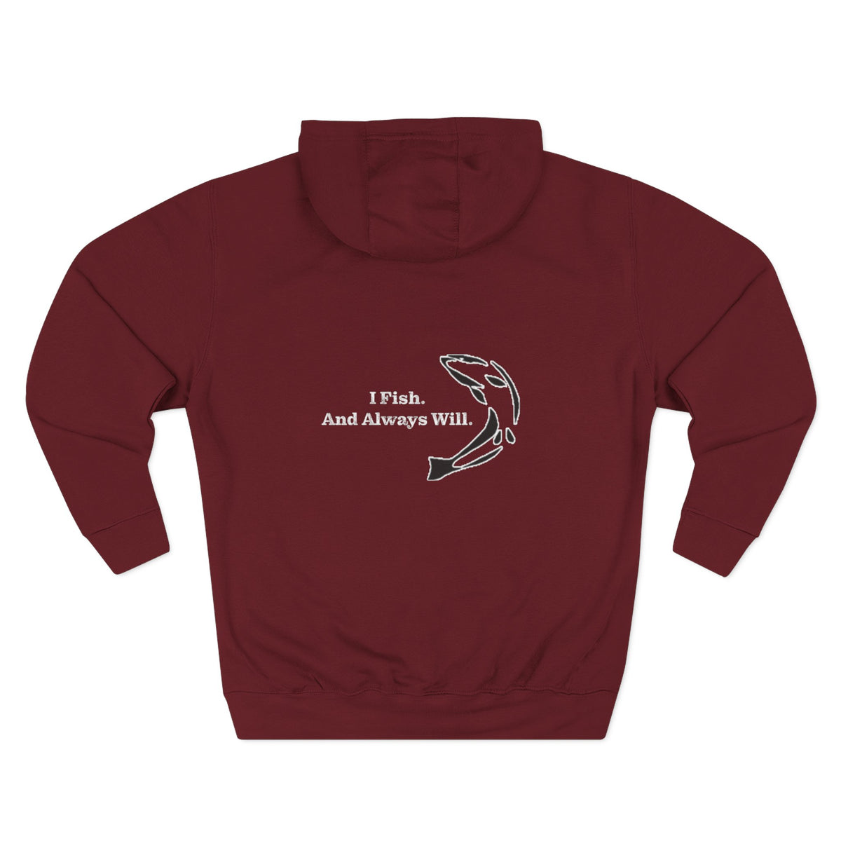 I Fish and Always Will. Fleece Hoodie for Fishing Enthusiasts, Cozy Fishing Apparel, Gifts for Anglers, Fish Hunt Forever Hoodie, Outdoor Adventure Wear, [...]