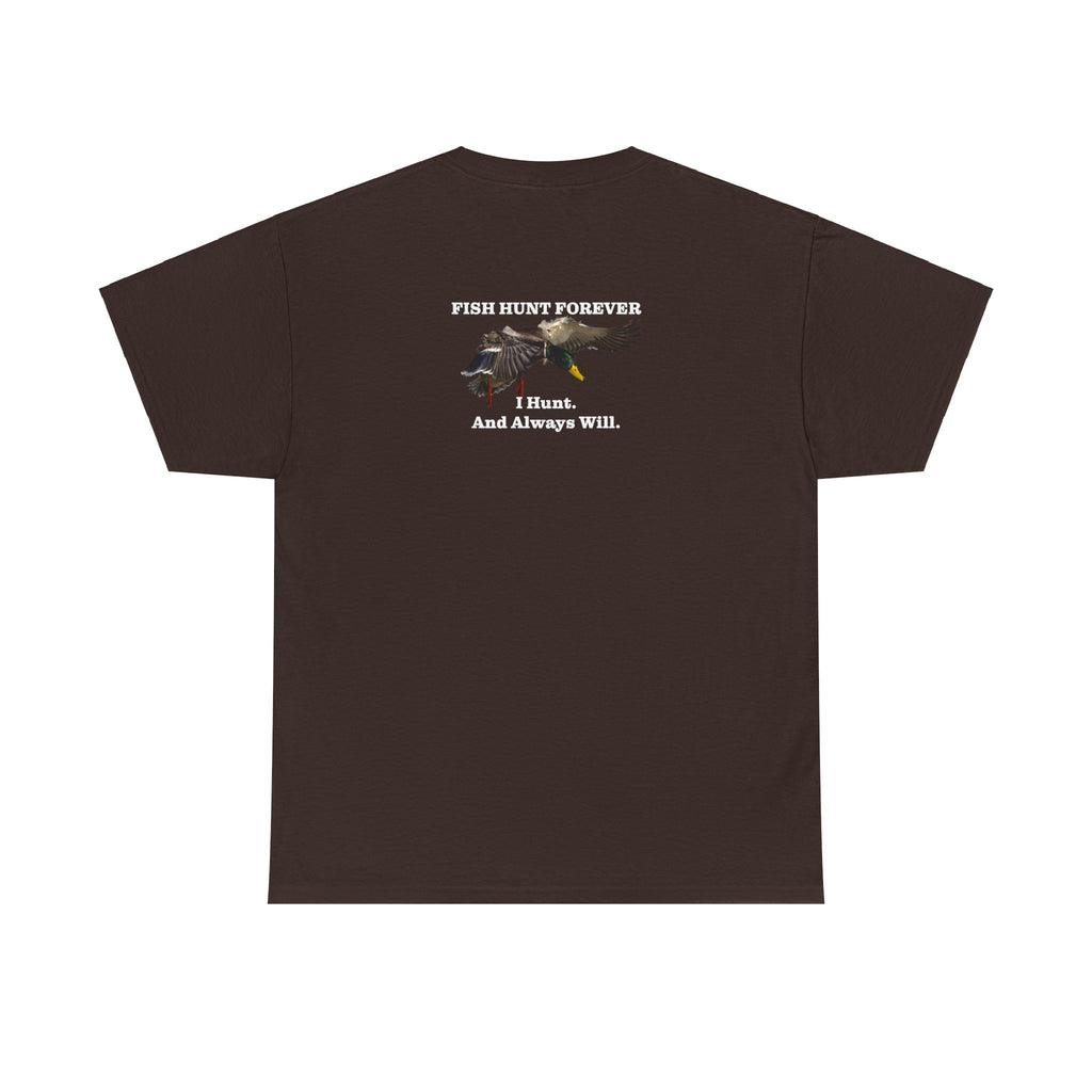 Make Duck Season Late Again! Fish Hunt Forever Unisex Heavy Cotton Tee