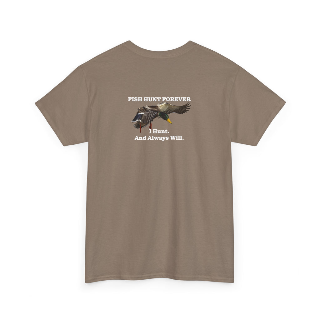 Make Duck Season Late Again! Fish Hunt Forever Unisex Heavy Cotton Tee