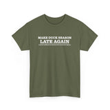 Make Duck Season Late Again! Fish Hunt Forever Unisex Heavy Cotton Tee