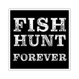 Fish Hunt Forever Square Stickers  | Outdoor Enthusiasts Decor