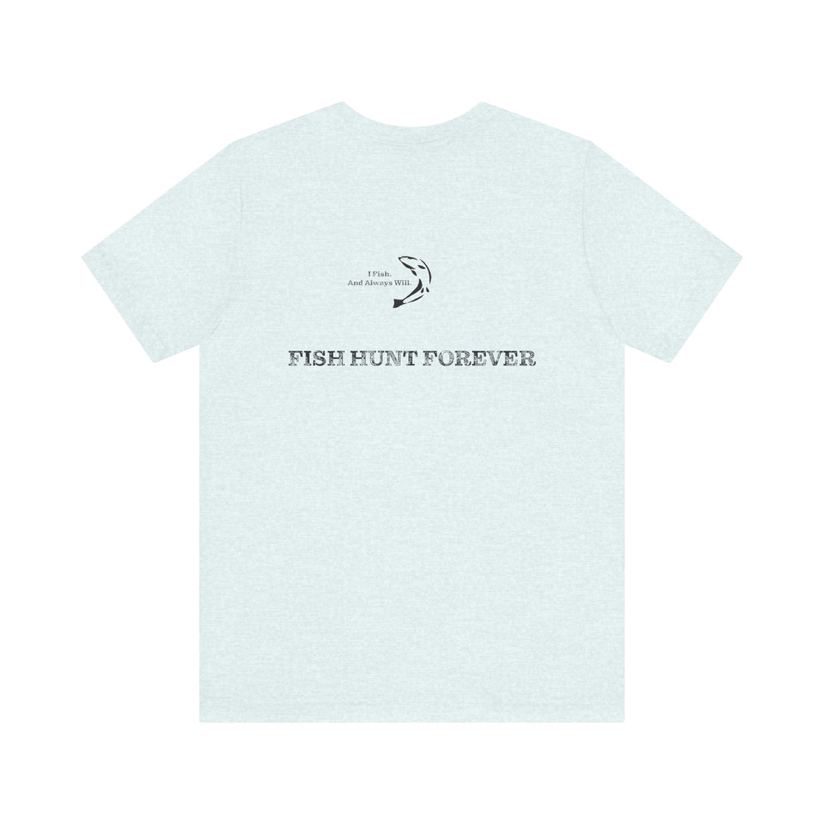 FHF - I Fish Unisex Jersey Short Sleeve Tee