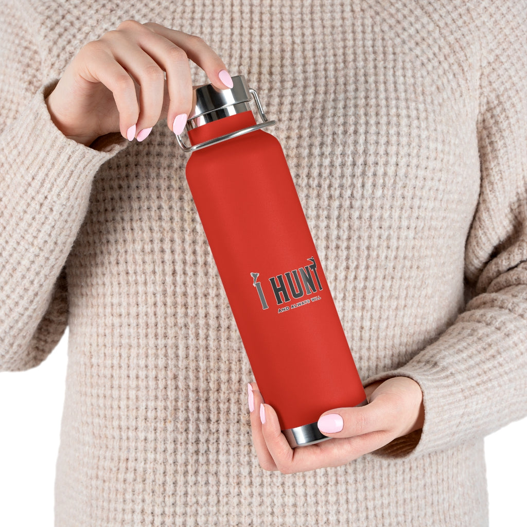 I Hunt And Always Will. North American Waterfowl | SJR Copper Vacuum Insulated Bottle, 22oz