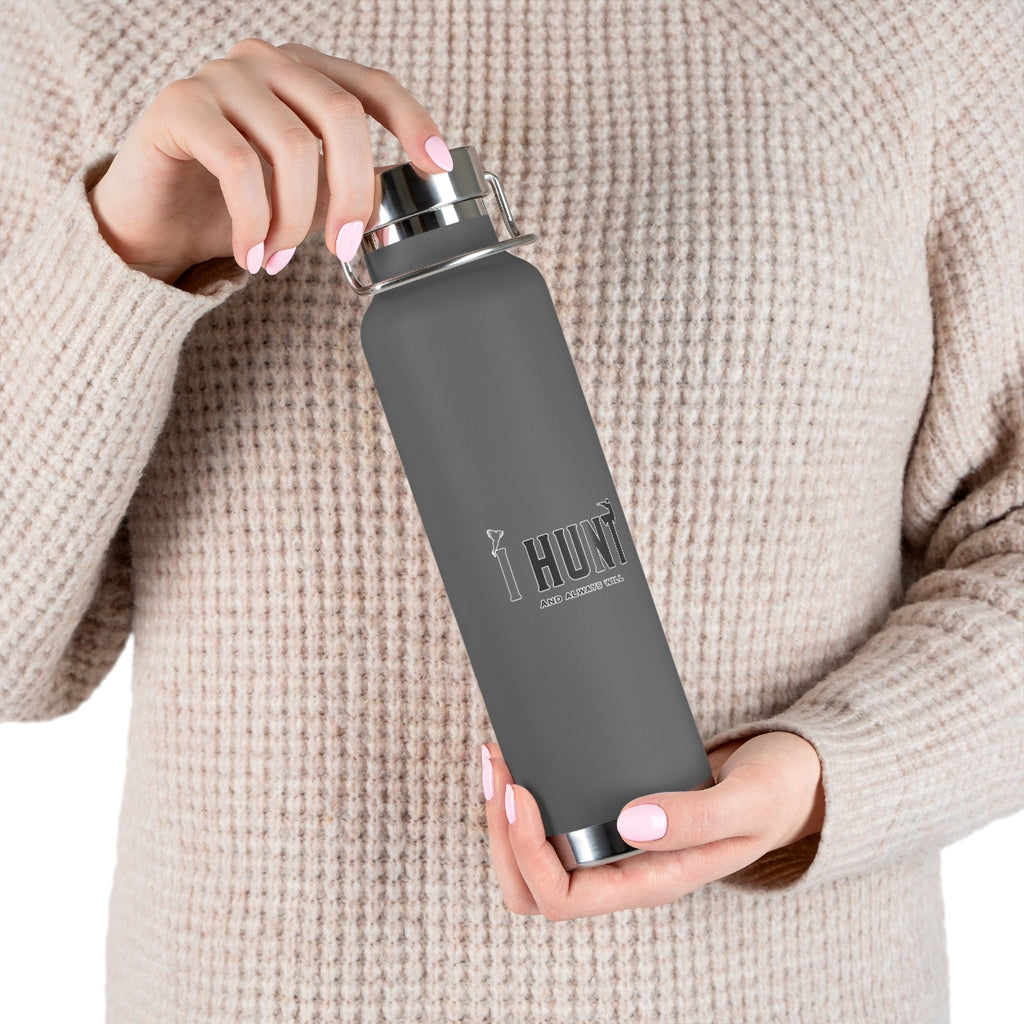 I Hunt And Always Will. North American Waterfowl | SJR Copper Vacuum Insulated Bottle, 22oz