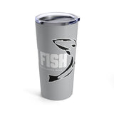 I Fish - Gray Tumbler 20oz