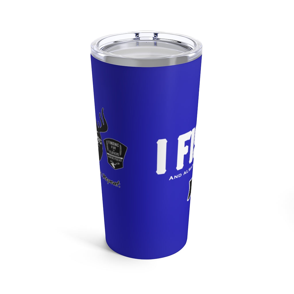 I Fish - Blue Tumbler 20oz