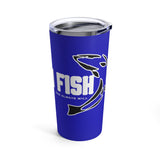 I Fish - Blue Tumbler 20oz